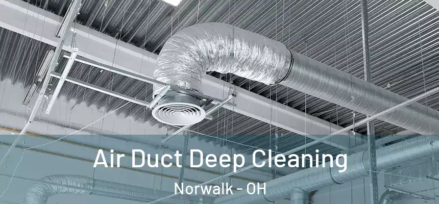  Air Duct Deep Cleaning Norwalk - OH