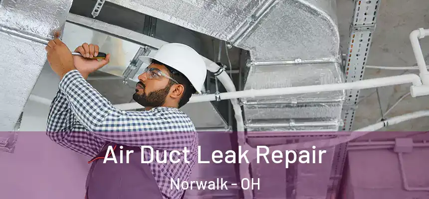  Air Duct Leak Repair Norwalk - OH