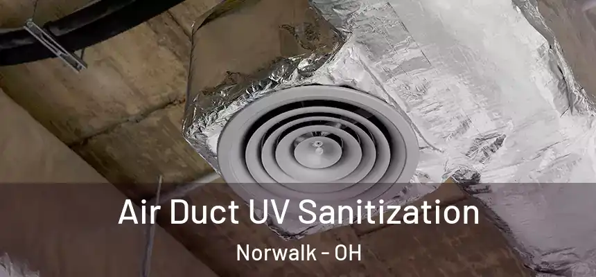  Air Duct UV Sanitization Norwalk - OH
