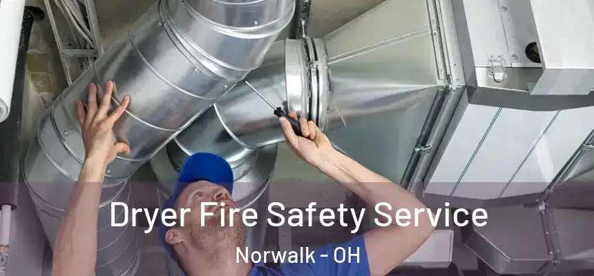  Dryer Fire Safety Service Norwalk - OH