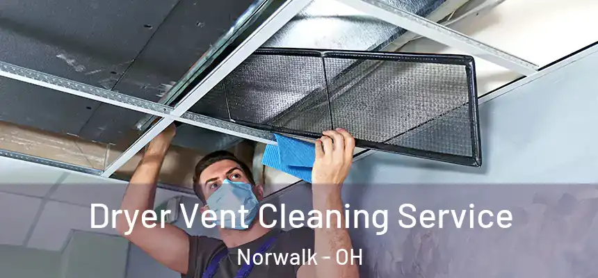  Dryer Vent Cleaning Service Norwalk - OH