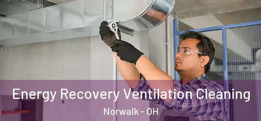  Energy Recovery Ventilation Cleaning Norwalk - OH