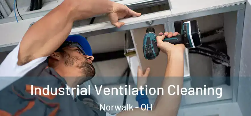  Industrial Ventilation Cleaning Norwalk - OH