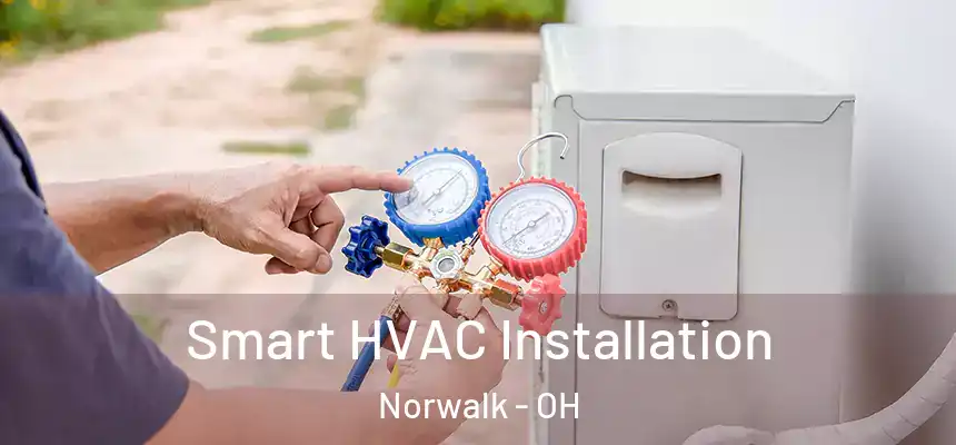  Smart HVAC Installation Norwalk - OH