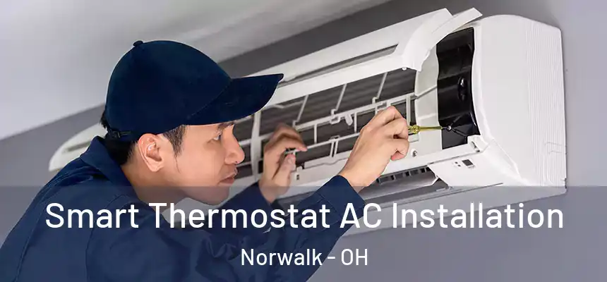  Smart Thermostat AC Installation Norwalk - OH