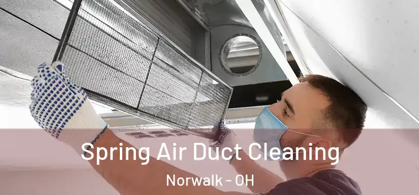  Spring Air Duct Cleaning Norwalk - OH