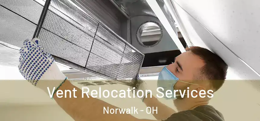  Vent Relocation Services Norwalk - OH
