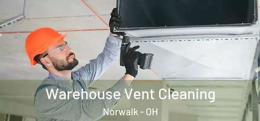  Warehouse Vent Cleaning Norwalk - OH